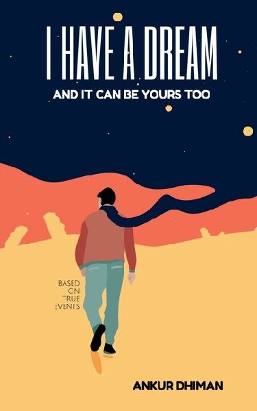 I Have A Dream: And It Can Be Yours Too