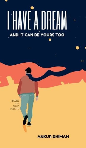I Have A Dream: And It Can Be Yours Too