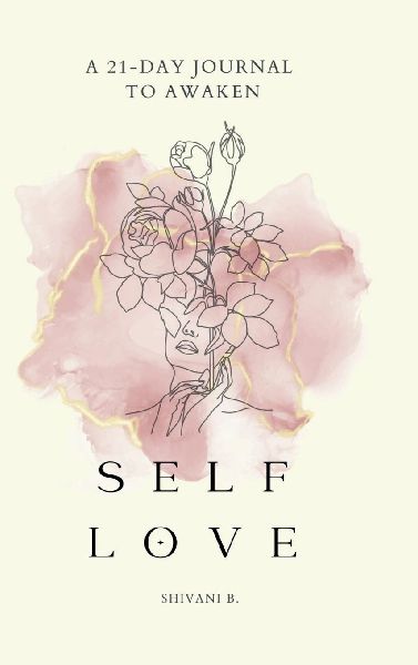 Awaken to Self Love: A 21-day journal