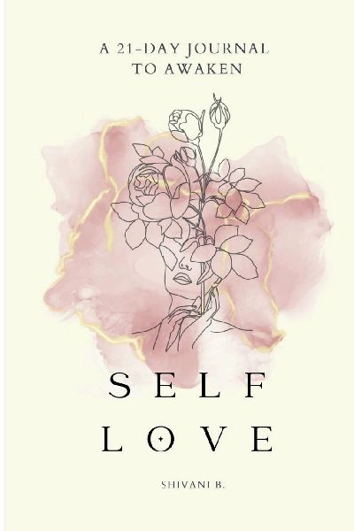 Awaken to Self Love: A 21-day journal