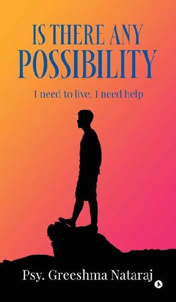 Is There Any Possibility: I need to Live, I need help
