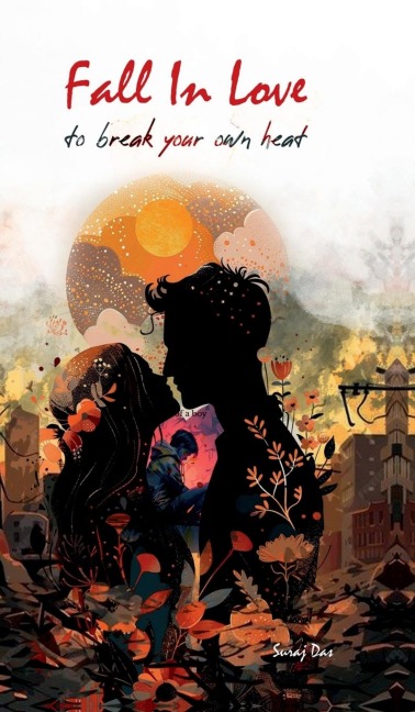 Fall in Love: To Break Your Own Heart