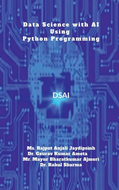 Data Science with AI using Python Programming: DS&AI using Python Programming