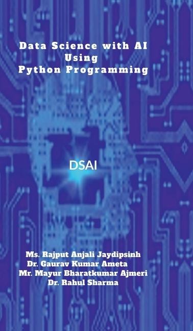Data Science with AI using Python Programming: DS&AI using Python Programming