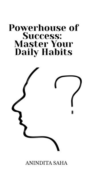 Powerhouse of Success: Master Your Daily Habits