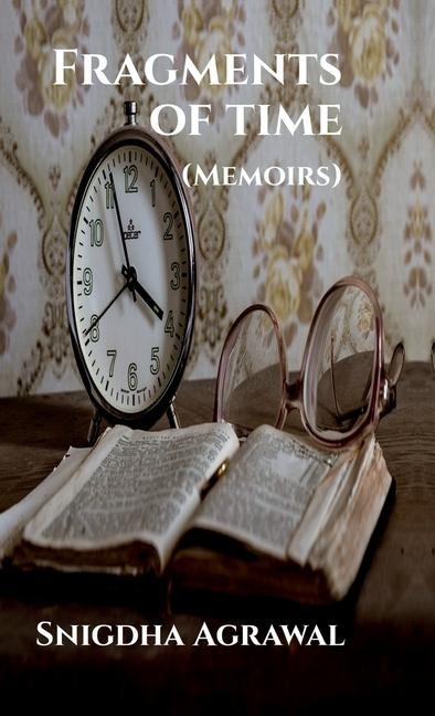 Fragments of Time: (Memoirs)