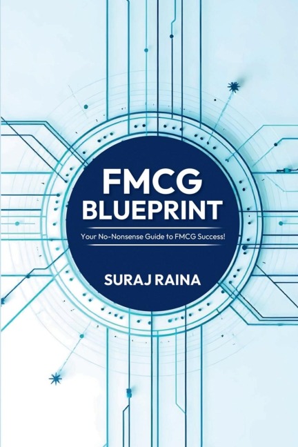 FMCG Blueprint: Your No-Nonsense Guide to FMCG Success!