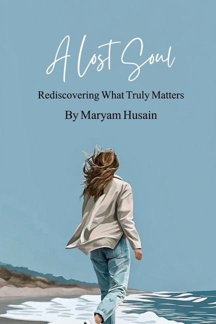 A Lost Soul: Rediscovering What Truly Matters