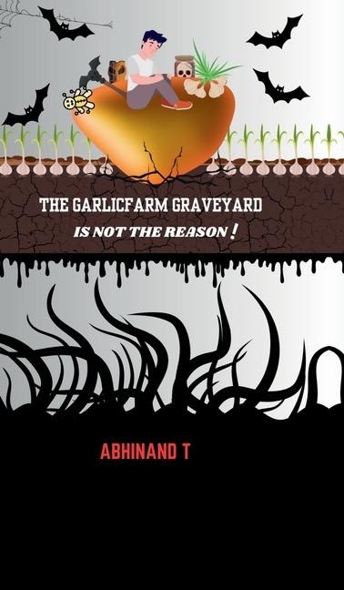 The Garlicfarm Graveyard is Not the Reason!
