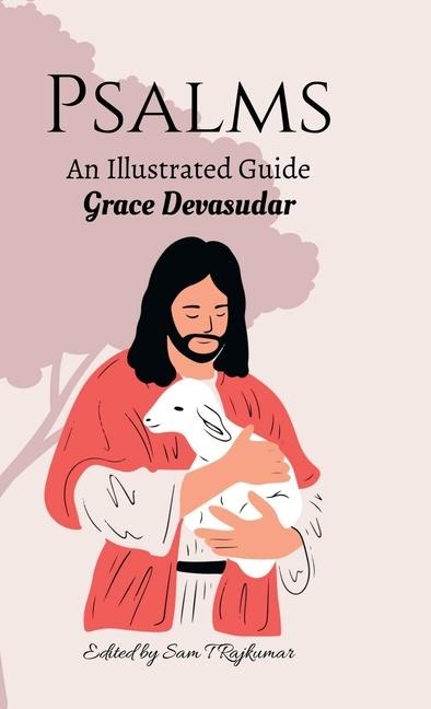 Psalms: An Illustrated Guide