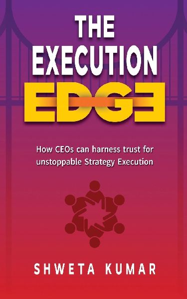 The Execution Edge: How CEOs Can Harness Trust for Unstoppable Strategy Execution