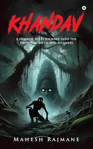 Khandav A Horror Sci-Fi Journey Into the Depths of Myth and Madness