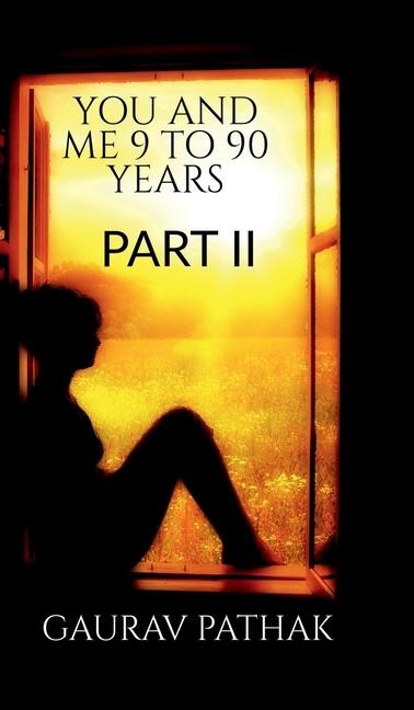 you and me 9 to 90 years part II