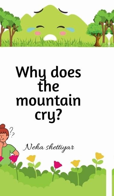 Why does the mountain cry?
