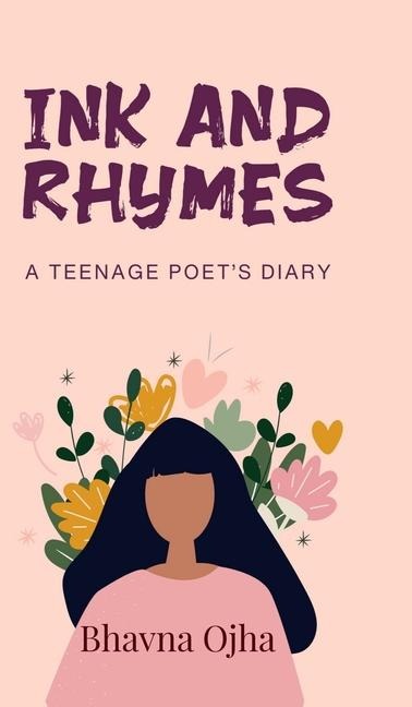 Ink and Rhymes: A Teenage Poets Diary
