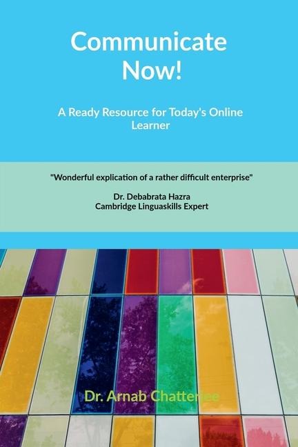 Communicate Now!: A Ready Resource For Todays Online Learner
