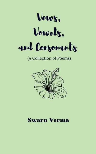 Vows, Vowels, and Consonants: A Collections of Poems