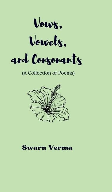 Vows, Vowels, and Consonants: A Collections of Poems
