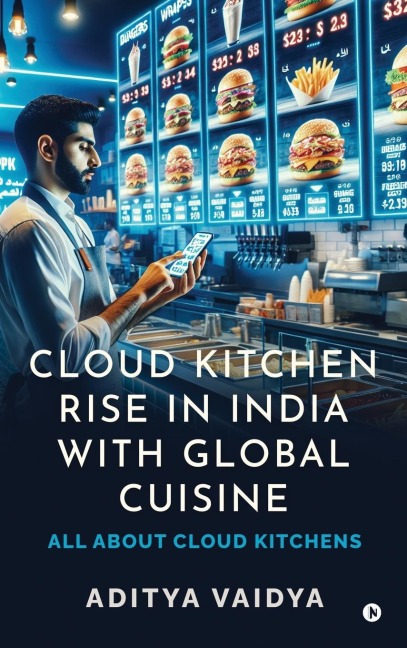 Cloud Kitchen Rise in India with Global Cuisine: All about Cloud Kitchens