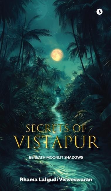 Secrets of Vistapur: Beneath Moonlit Shadows