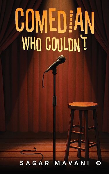 Comedian Who Couldnt: Memoir From Open Mics to Open Wounds