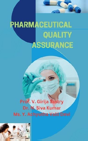 Pharmaceutical Quality Assurance: Principles and Practices