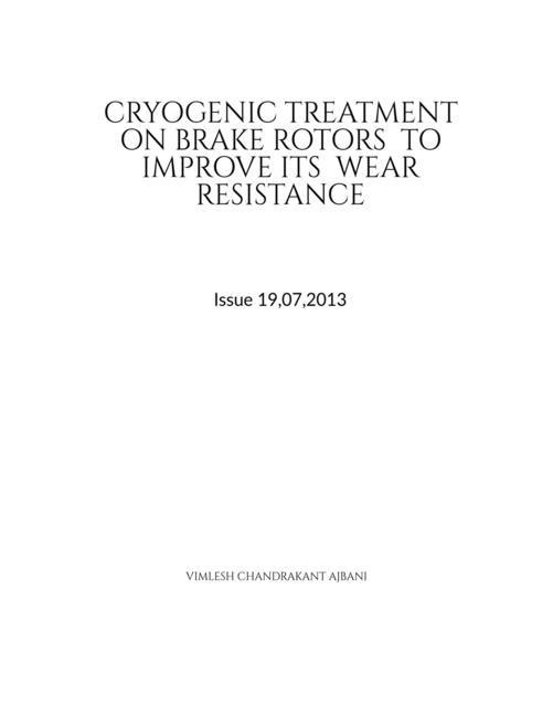 Cryogenic Treatment on Brake Rotors to Improve Its Wear Resistance