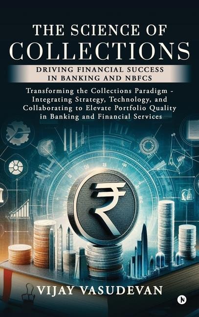 The Science of Collections: Driving Financial Success in Banking and NBFCS