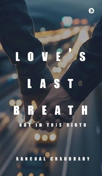 Loves Last Breath: Not in this Birth