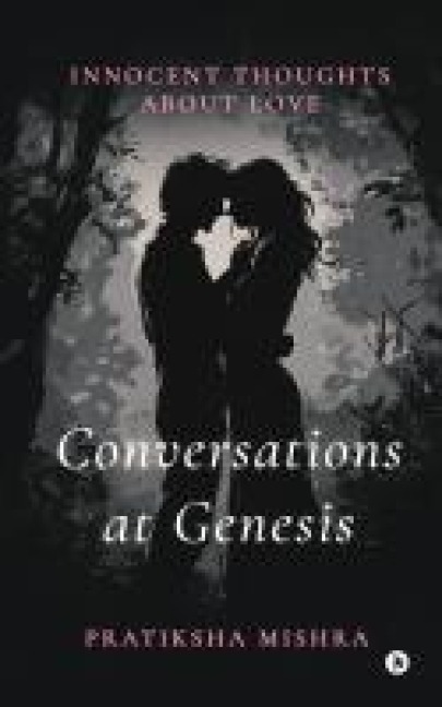 Conversations at Genesis: Innocent Thoughts About Love