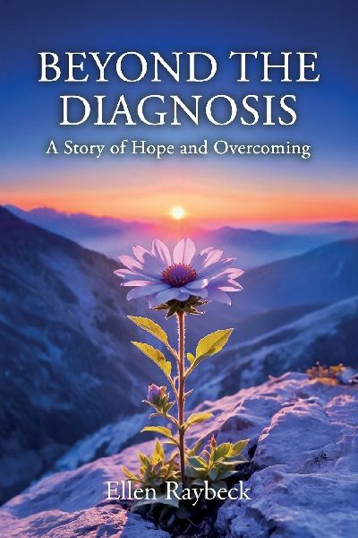 BEYOND THE DIAGNOSIS: A Story of Hope and Overcoming