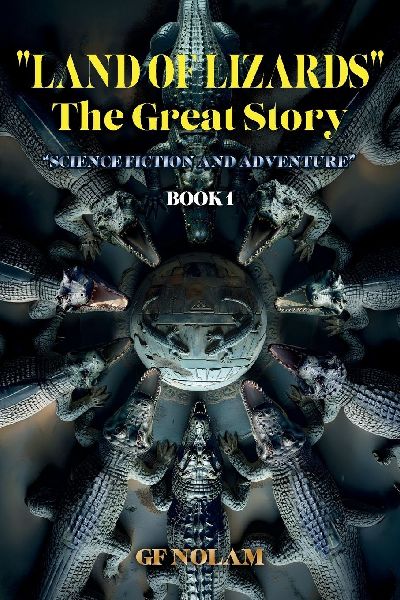 LAND OF LIZARDS The Great History: SCIENCE FICTION AND ADVENTURE BOOK 1