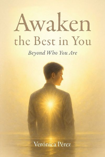 Awaken the Best in You: Beyond Who You Are