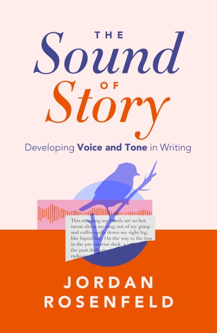 The Sound of Story: Developing Voice and Tone in Writing