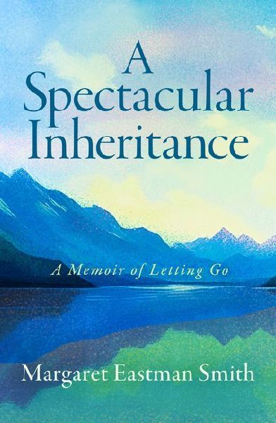 A Spectacular Inheritance: What I Kept and What I Left Behind