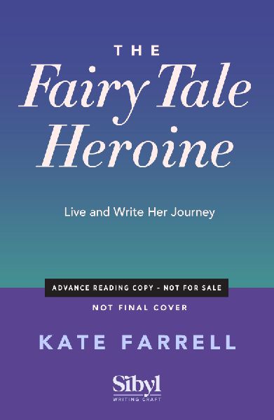 Fairy Tale Heroine: Live and Write Her Journey