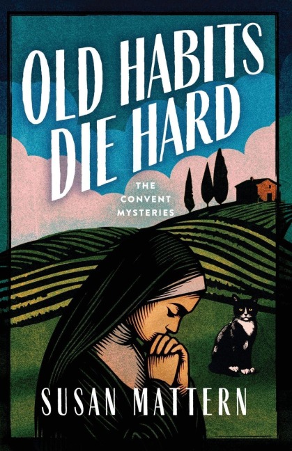 Old Habits Die Hard: A Convent Mystery