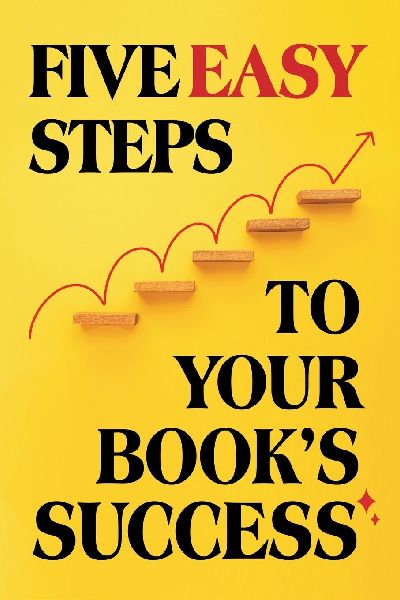 Five Easy Steps to Your Books Success