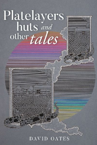 Platelayers Huts and Other Tales