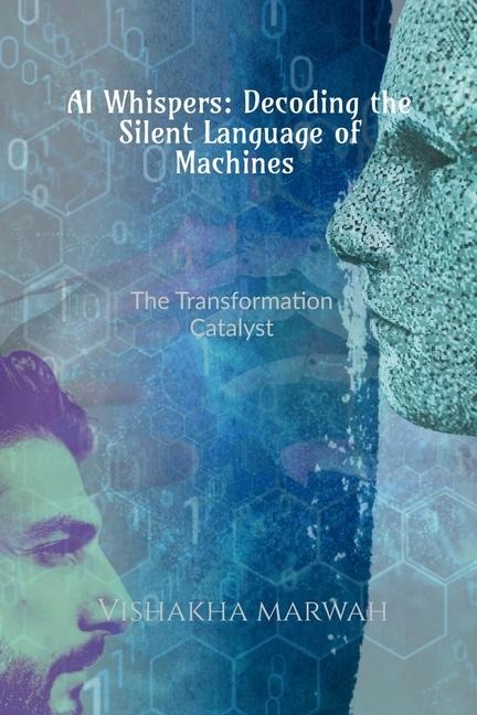 AI Whispers: Decoding the Silent Language of Machines: AI Communication: The Transformation Catalyst