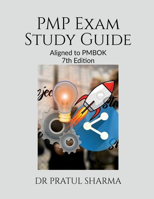 PMP Exam Study Guide: Aligned to PMBOK 7th Ed.