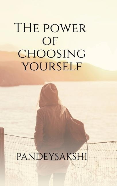 The power of Choosing yourself