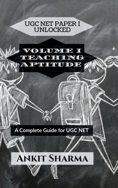 Ugc Net Paper I Unlocked: VOLUME I TEACHING APTITUDE: A Complete Guide for UGC NET