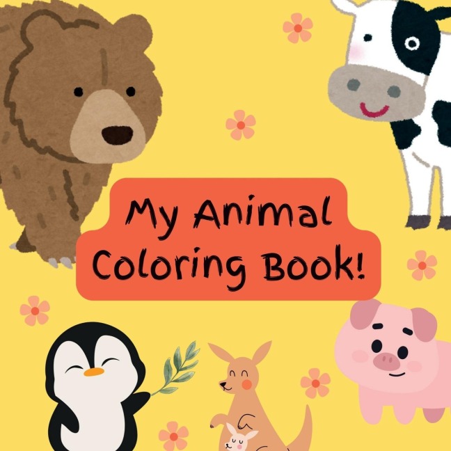 My Animal Coloring Book!: Fun and Relaxing Wildlife Designs for Boys and Girls Ages 4-8