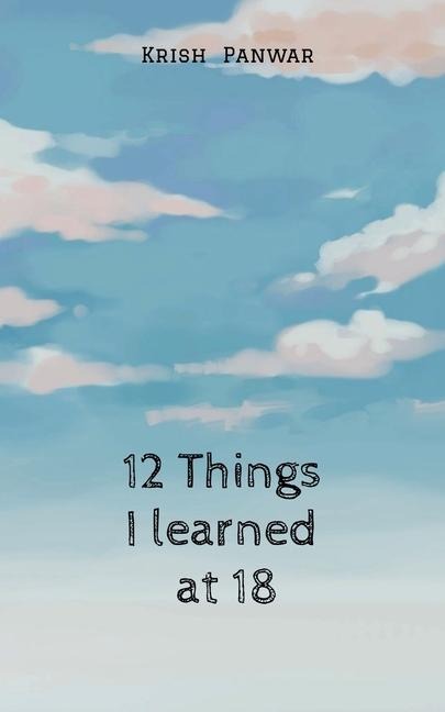 12 Things I Learned At 18