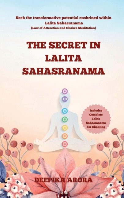 The Secret in Lalita Sahasranama: Seek the transformative potential enshrined within Lalita Sahasranama