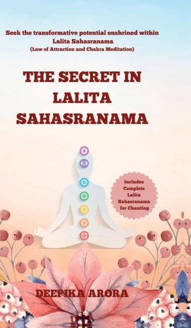 The Secret in Lalita Sahasranama: Seek the transformative potential enshrined within Lalita Sahasranama