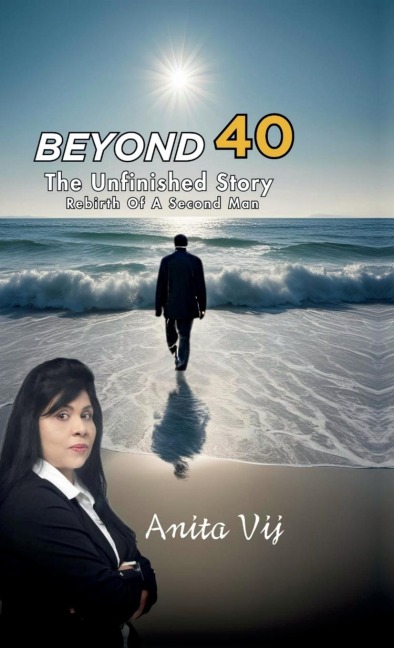 Beyond 40: The Unfinished Story Rebirth of A Second Man