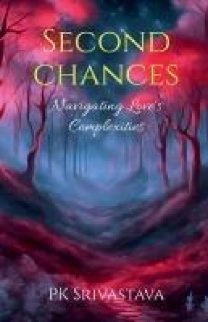 Second Chances: Navigating Loves Complexities