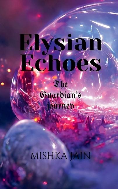 Elysian Echoes: The Guardian's Journey